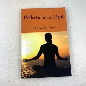 Reflections in Light Joanne‎ M Dator Author House Book, Signed